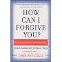 How Can I Forgive You?