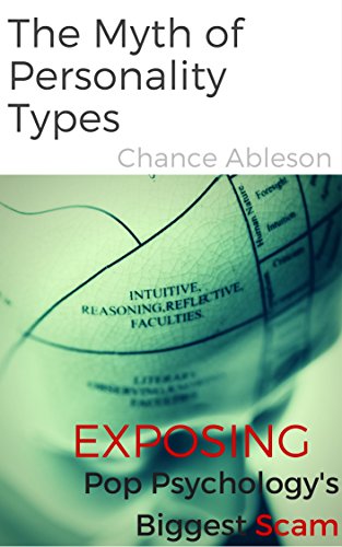 The Myth of Personality Types: Exposing Pop Psychology's Biggest Scam