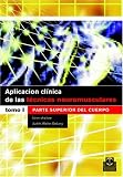 Aplicacion Clinica De Las Tecnicas Neuromusculares/ Clinical Application In Neuromuscular Techniques From Cincture To Head: Parte Superior Del Cuerpo