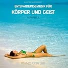 Entspannungsmusik f�r K�rper und Geist 6 (relaxing music)