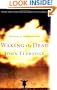 Waking the Dead: The Glory of a Heart Fully Alive