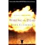 Waking the Dead: The Glory of a Heart Fully Alive by John Eldredge