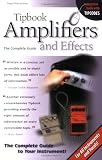 Tipbook Amplifiers and Effects: The Complete Guide (Tipbooks)