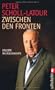 Zwischen den Fronten: Erlebte Weltgeschichte