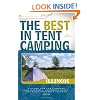 The Best in Tent Camping: Illinois: A Guide for Car Campers Who Hate RVs, Concrete Slabs, and Loud Portable Stereos