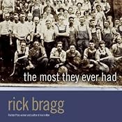 The Most They Ever Had | [Rick Bragg]