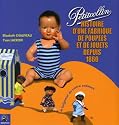 Petitcollin : Le baigneur de notre enfance, Histoire d'une fabrique de poup&eacute;es et de jouets depuis 1860