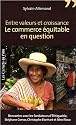 Entre valeurs et croissance: le commerce &eacute;quitable en question - Rencontre avec les fondateurs d'Ethiquable, St&eacute;phane Comar, Christophe Eberhart et R&eacute;mi Roux