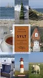 Sylt: Champagnerluft und Nordseerausch - Oasen f&uuml;r die Sinne - Andreas Odenwald