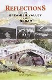 Reflections : the Breamish Valley and Ingram