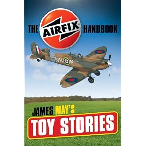 James May's Toy Stories: The Airfix Handbook