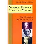 Starke Frauen, schwache Manner: Von Kleopatra bis Wallis Simpson book cover