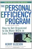 The Personal Efficiency Program: How to Get Organized to Do More Work in Less Time