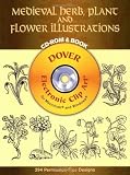 Medieval Herb, Plant and Flower Illustrations CD-ROM and Book (Dover Electronic Clip Art)
