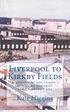 Liverpool to Kirkby Fields: A glimpse at life in a 1950-60s overspill town.