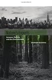 Natures Experts: Science, Politics, and the Environment
