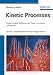 Kinetic Processes: Crystal Growth, Diffusion, and Phase Transitions in Materials