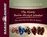 The Family You've Always Wanted: Five Ways You Can Make It Happen