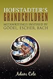 Hofstadter's Grandchildren: Metawritings Inspired By Godel, Escher, Bach