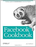 Facebook Cookbook: Building Applications to Grow Your Facebook Empire