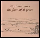 Northampton, the first 6000 years