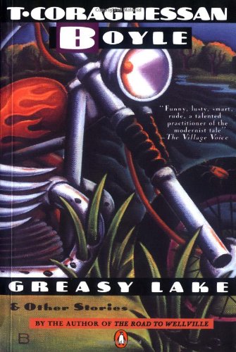 Greasy Lake and Other Stories (Contemporary American Fiction)