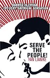 Serve the People!: A Novel