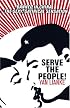 Serve the People!: A Novel