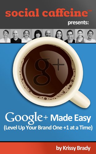 Google+ Made Easy (Social Caffeine)