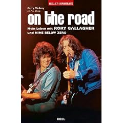 On the road: Mein Leben mit Rory Gallagher und Nine Below Zero