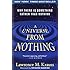A Universe from Nothing: Why There Is Something Rather than Nothing