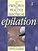 Principles and Practice of Electrical Epilation, Third Edition