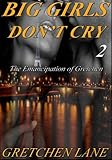 Big Girls Don't Cry 2 (BBW Erotic Romance) 