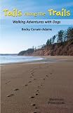Tails Along the Trails: Walking Adventures with Dogs
