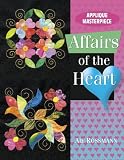 Applique Masterpiece: Affairs of the Heart (Applique Masterpiece)