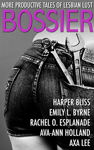 Bossier: More Productive Tales of Lesbian Lust
