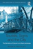 Tourists, signs and the city : the semiotics of culture in an urban landscape