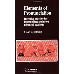 Elements of Pronunciation: Intensive Practice for Intermediate and More Advanced Students