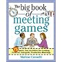 The Big Book of Meeting Games: 75 Quick, Fun Activities for Leading Creative, Energetic, Productive Meetings (Big Book Series)