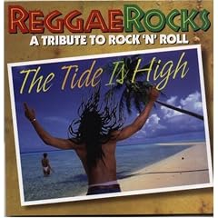 Reggae Rocks: The Tide Is High - A Tribute to Rock 'N' Roll