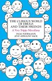The Curious World of Drugs and Their Friends: A Very Trippy Miscellany