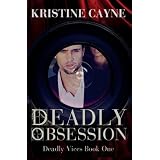 Deadly Obsession (Deadly Vices)by Kristine Cayne