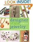 Designer Style Jewelry: Techniques and Projects for Elegant Designs from Classic to Retro