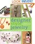 Designer Style Jewelry: Techniques and Projects for Elegant Designs from Classic to Retro