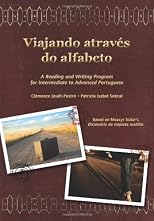 Viajando atraves do alfabeto: A Reading and Writing Program for Intermediate to Advanced Portuguese (in Portuguese)