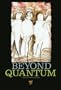 Beyond Quantum