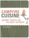 Campfire Cuisine: Gourmet Recipes for the Great Outdoors