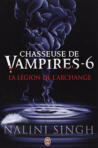 Chasseuse de Vampires - 6 - la Legion de l'Archange Chasseuse de Vampires - 6 - la Legion de l'Archange