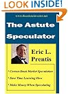 The Astute Speculator