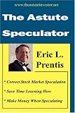 The Astute Speculator